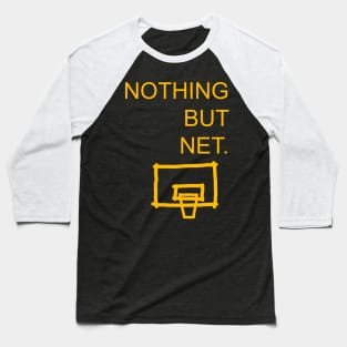 Nothing but net Baseball T-Shirt